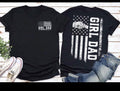 Girl dad shirt